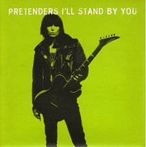The Pretenders : I'll Stand by You